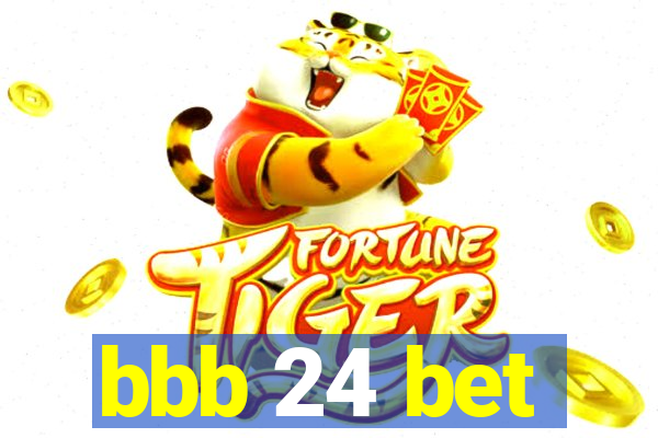 bbb 24 bet